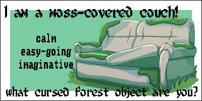 Cursed Object Quiz, I am a Mossy Couch